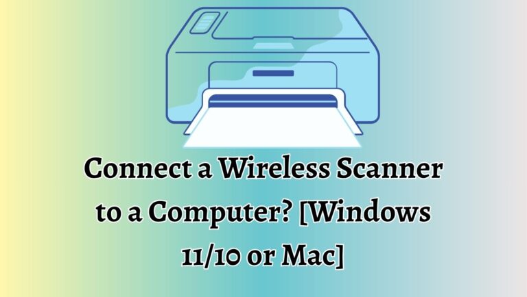 Connect Wireless Scanner to Computer Easily [Windows & Mac]