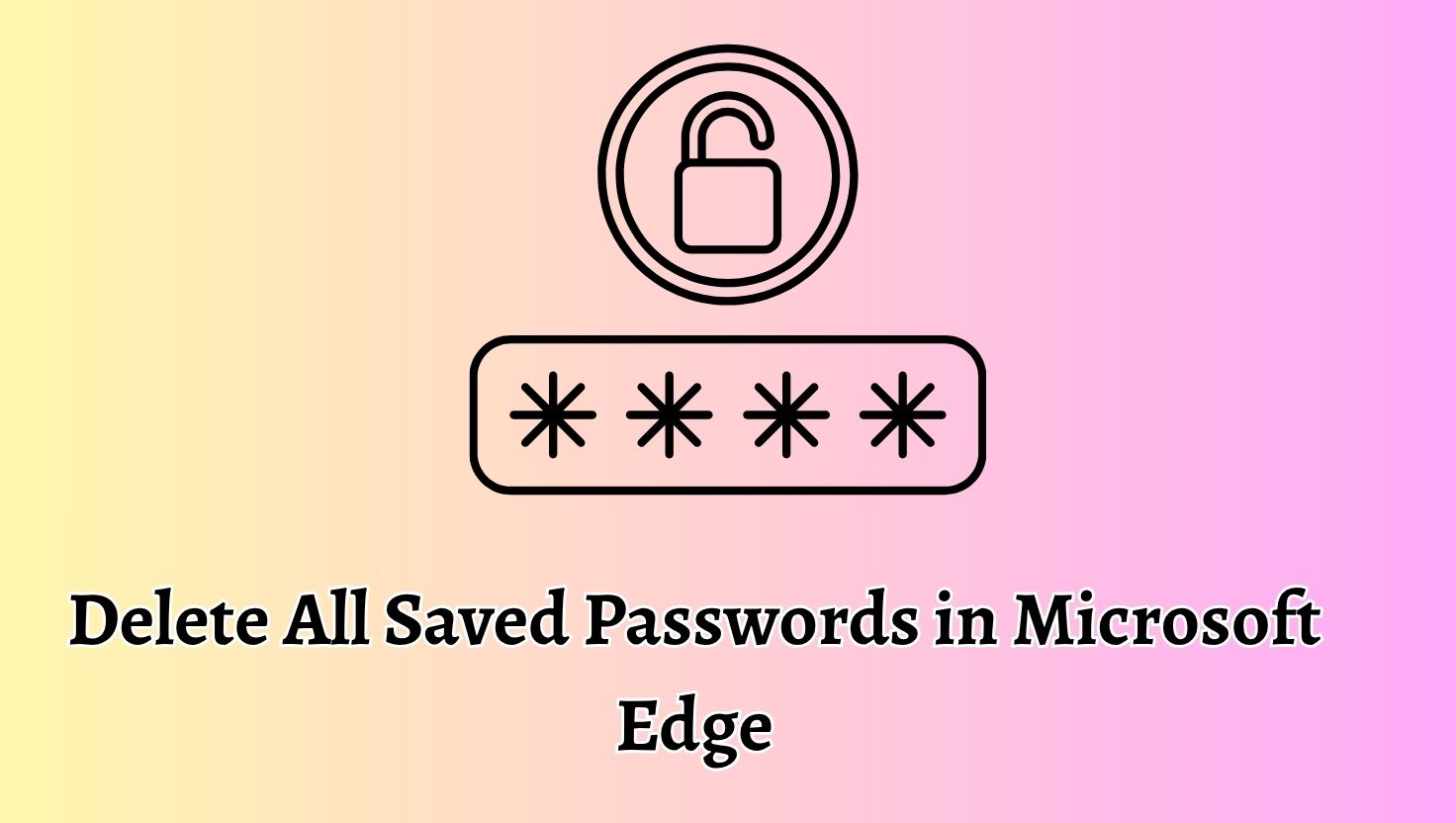 Delete All Saved Passwords in Microsoft Edge