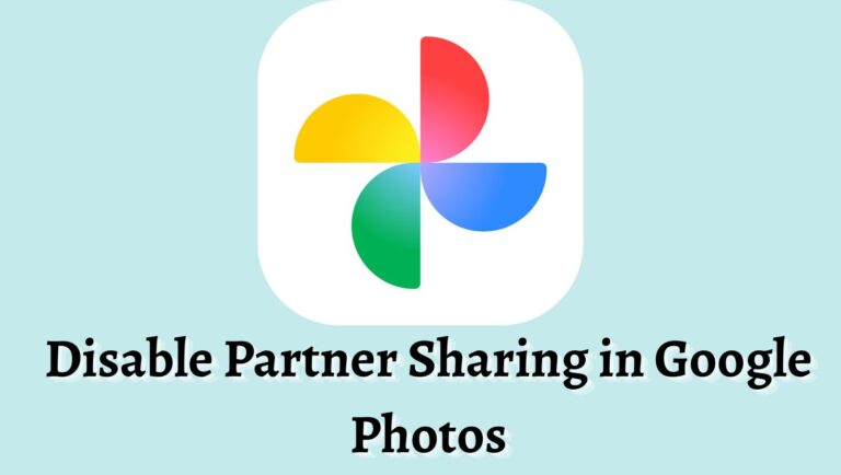 How to Disable Partner Sharing in Google Photos [Step-By-Step]