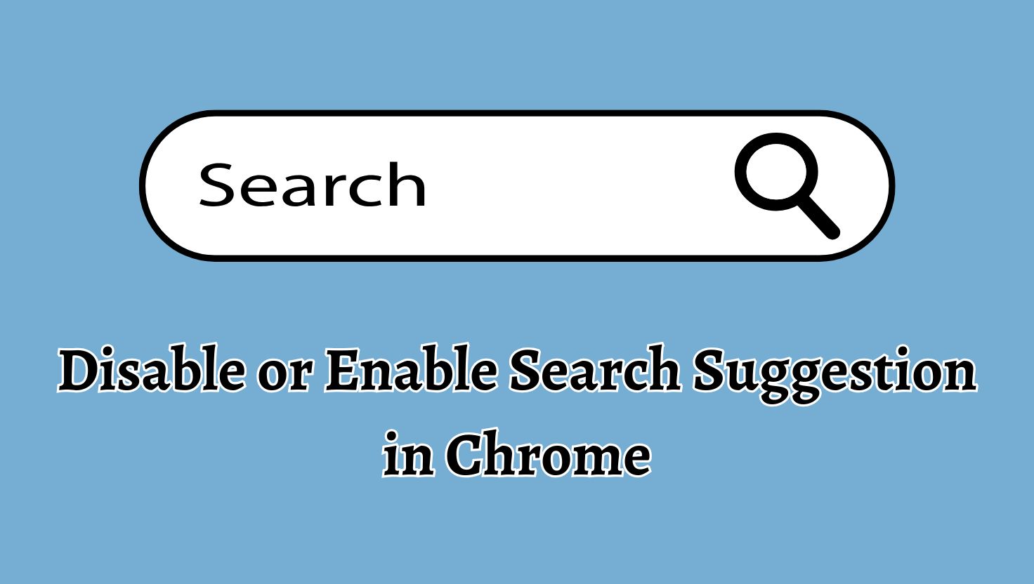 Disable or Enable Search Suggestion in Chrome