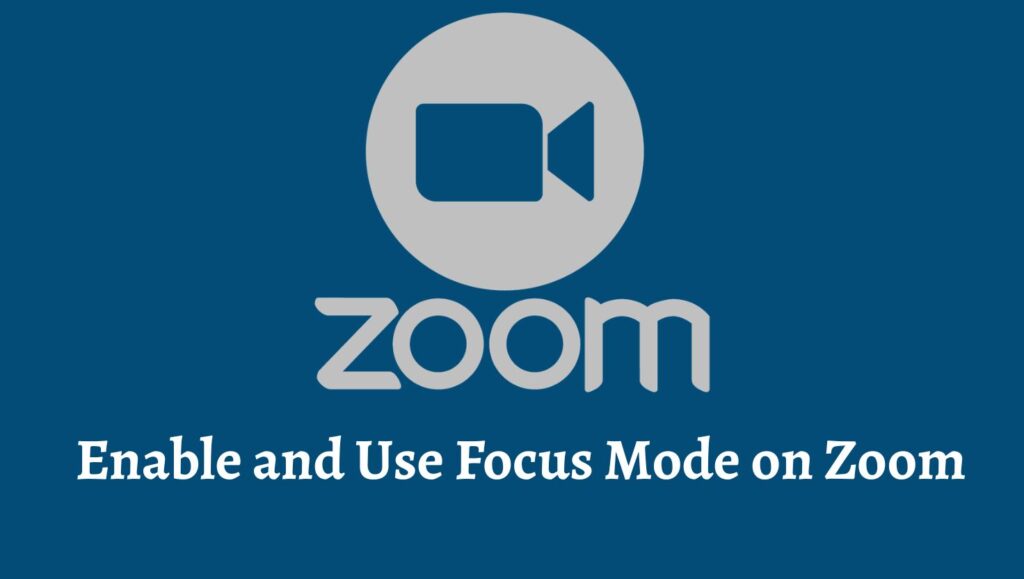 Enable and Use Focus Mode on Zoom