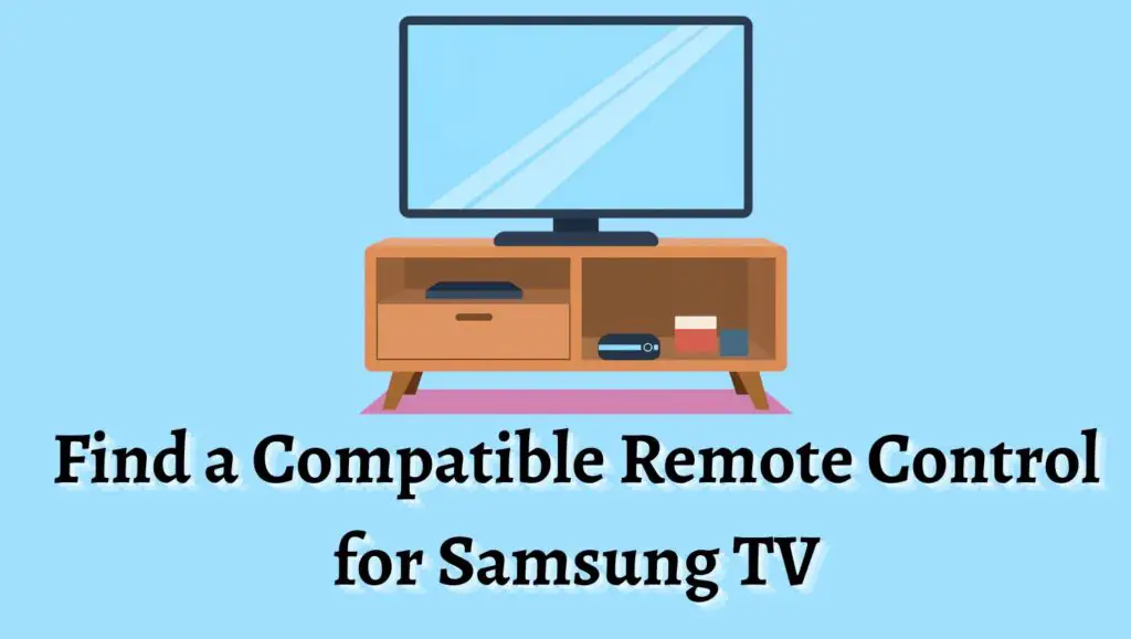 Find a Compatible Remote Control for Samsung TV