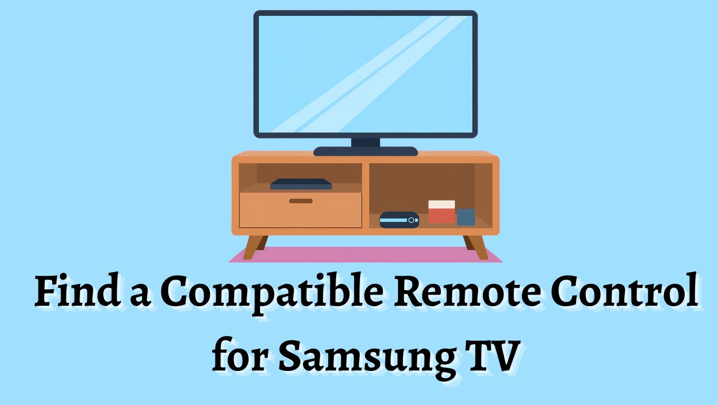 Find a Compatible Remote Control for Samsung TV