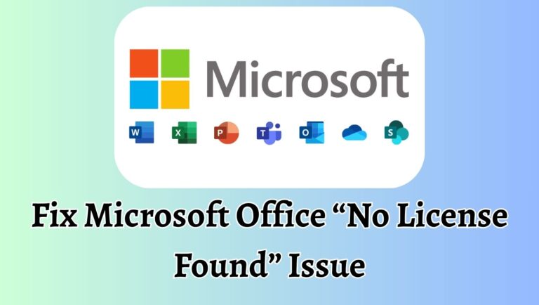 Issue Found Fix Microsoft Office “No License Found” Issue
