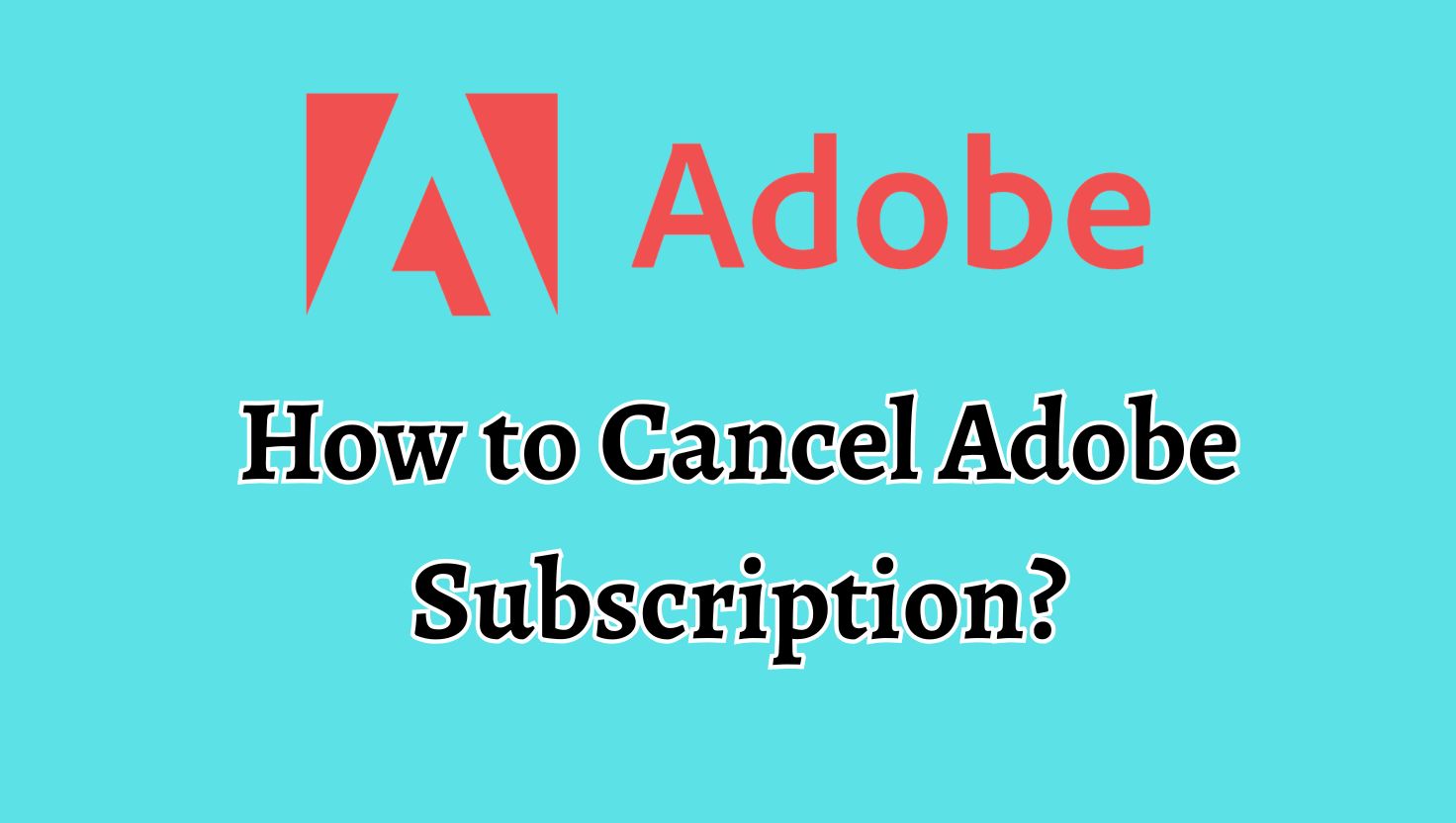 How to Cancel Adobe Subscription