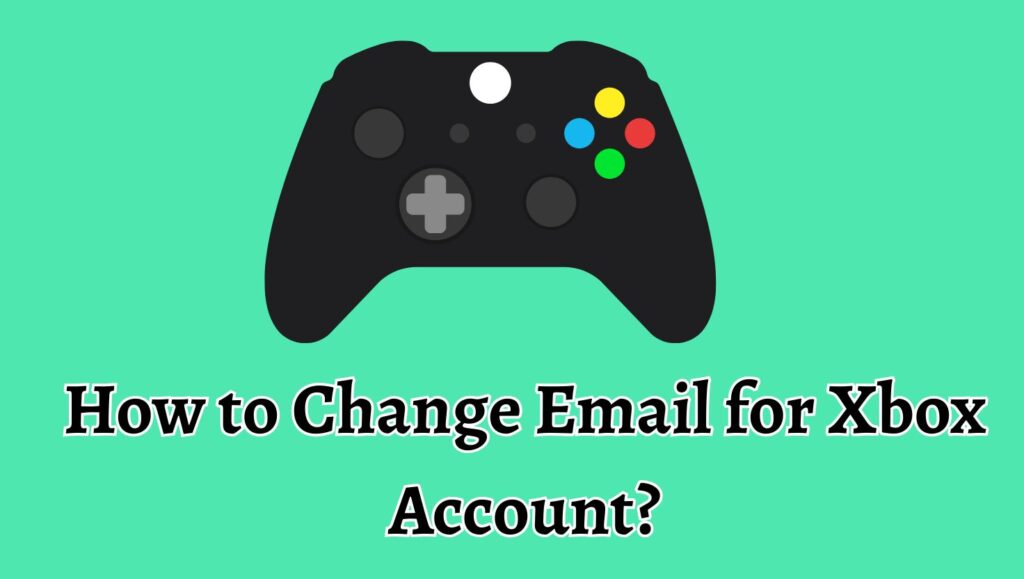 How to Change Email for Xbox Account