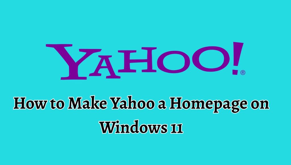 How to Make Yahoo a Homepage on Windows 11