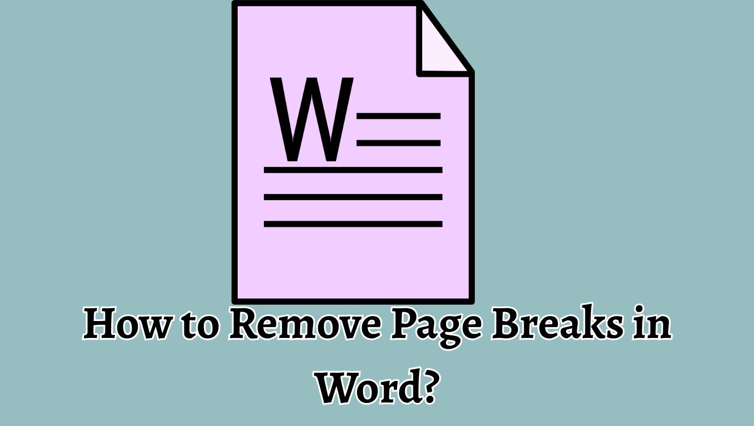 How to Remove Page Breaks in Word