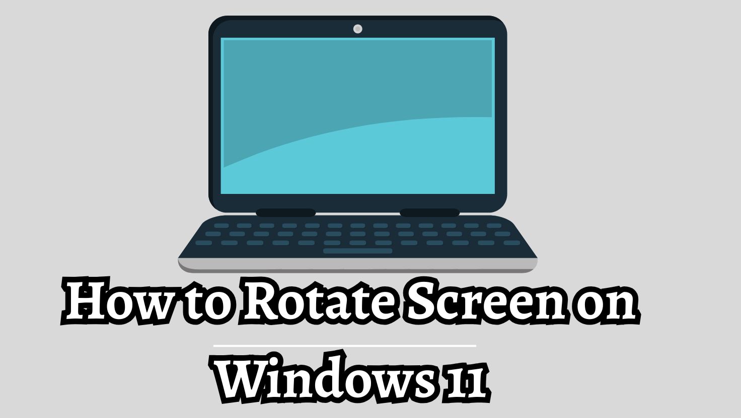 How to Rotate Screen on Windows 11