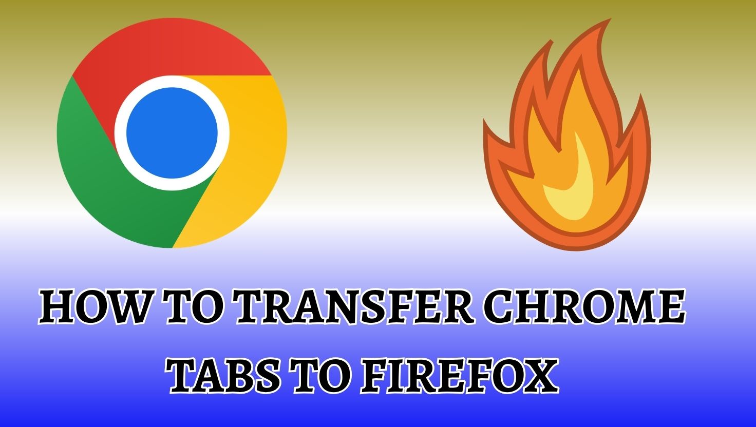 How to Transfer Chrome Tabs to Firefox