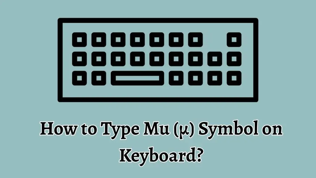 How to Type Mu (μ) Symbol on Keyboard