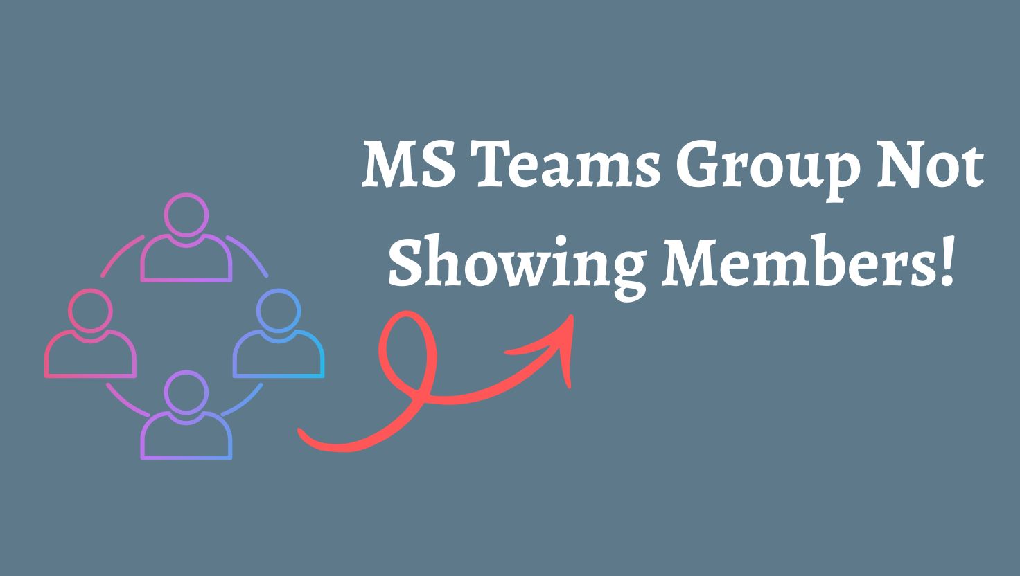 MS Teams Group Not Showing Members, Groups Have Disappeared