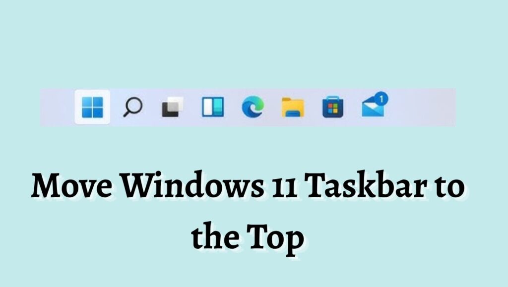 How to Move the Windows 11 Taskbar to the Top of the Screen