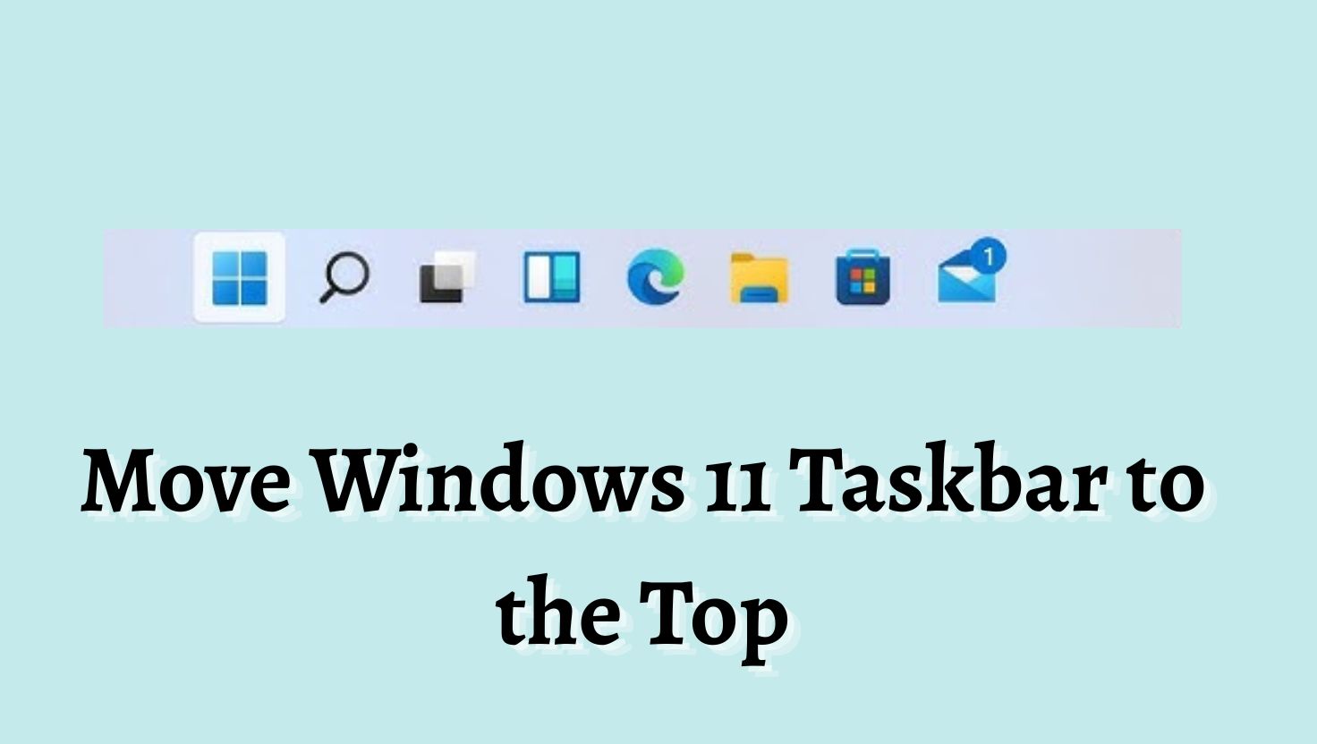 How to Move the Windows 11 Taskbar to the Top of the Screen