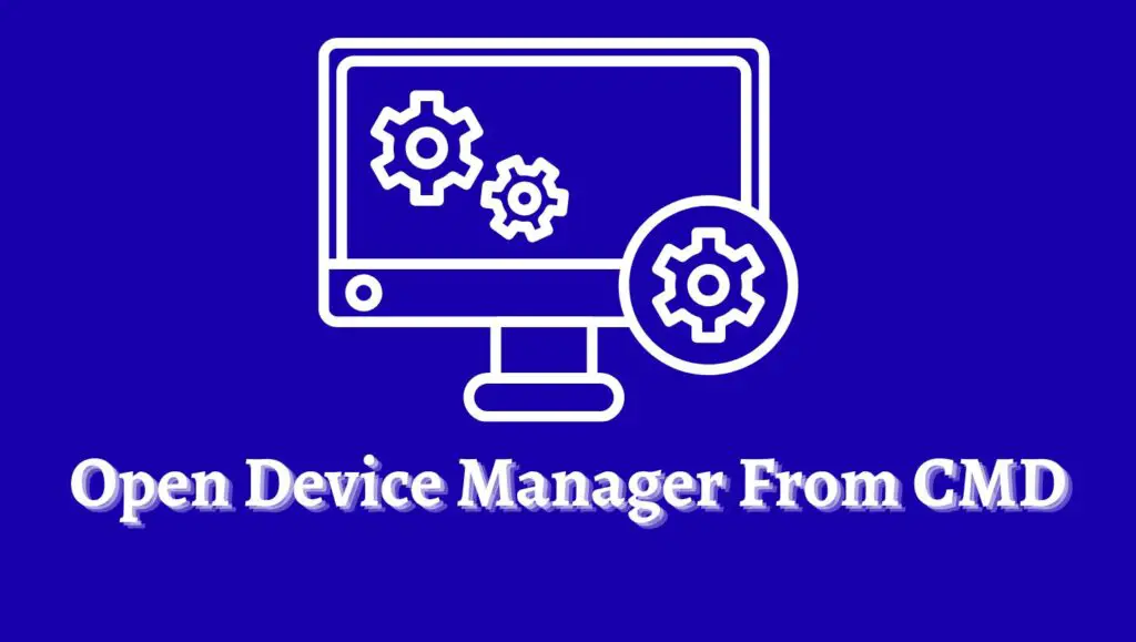 Open Device Manager From CMD