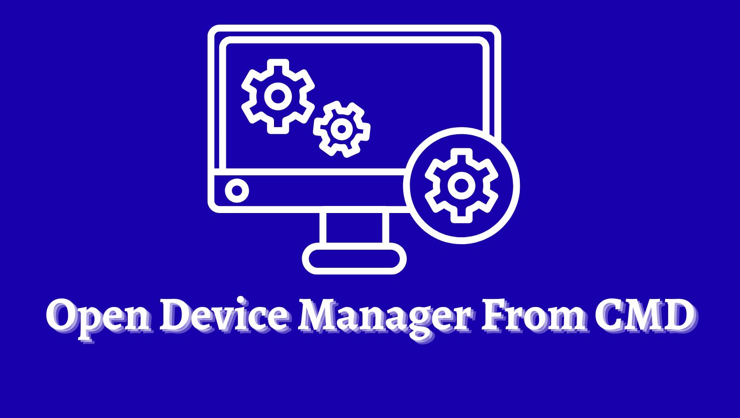 Open Device Manager From CMD