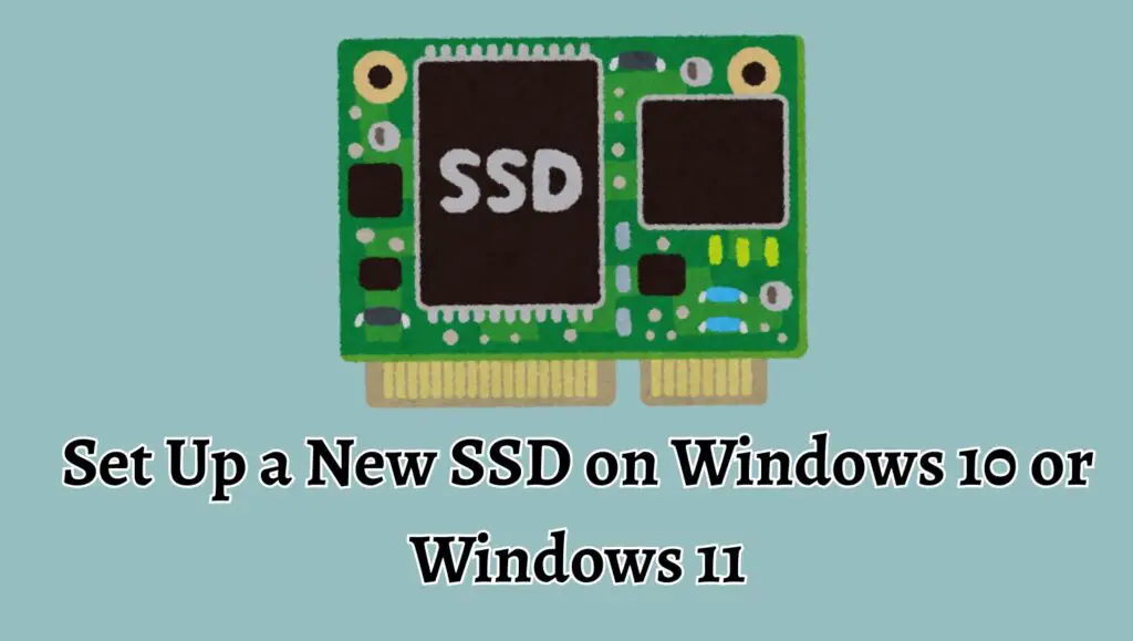 Set Up a New SSD on Windows 10 or Windows 11