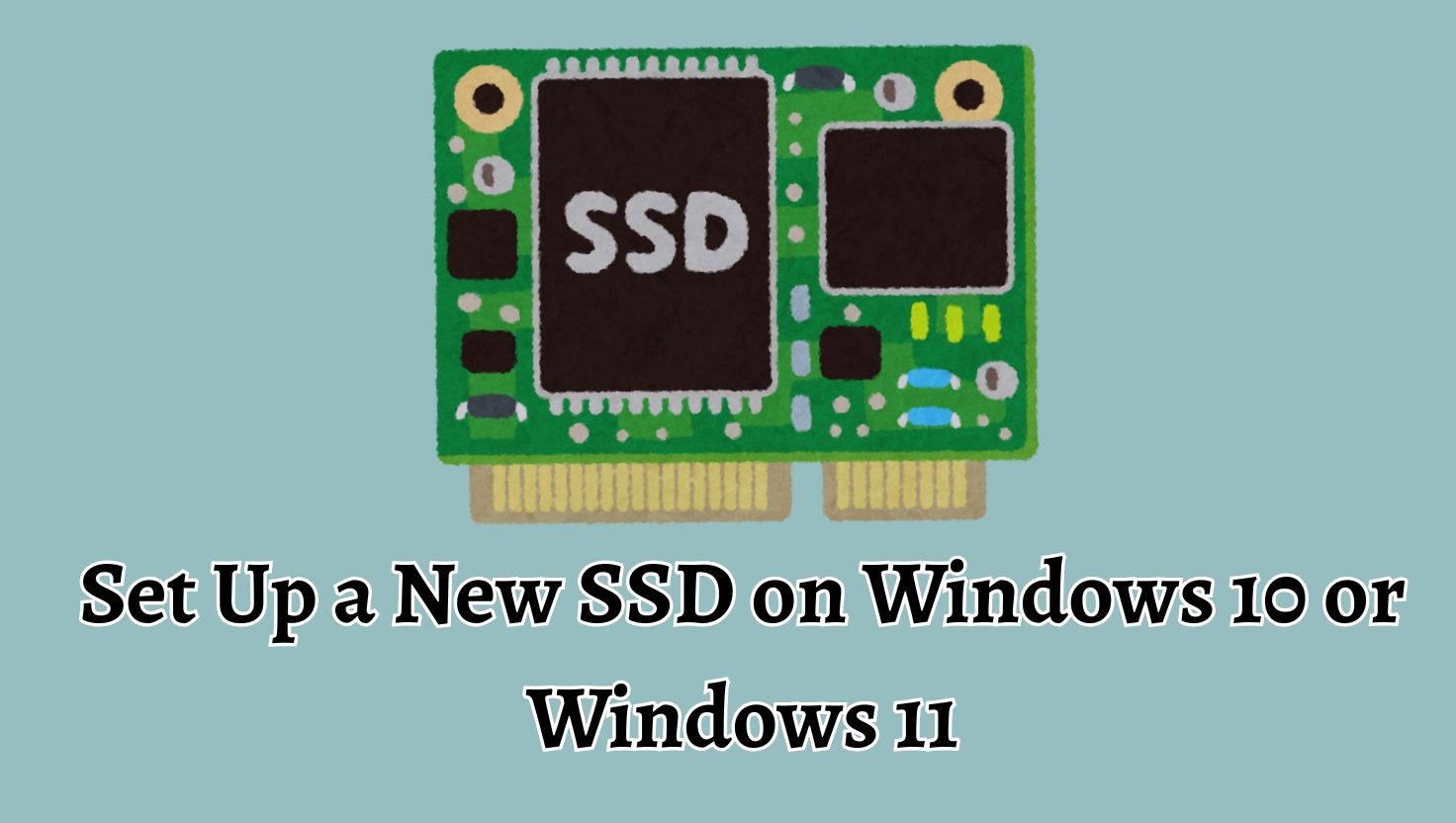 Set Up a New SSD on Windows 10 or Windows 11