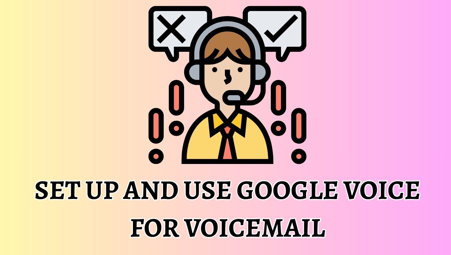 Set Up and Use Google Voice for Voicemail