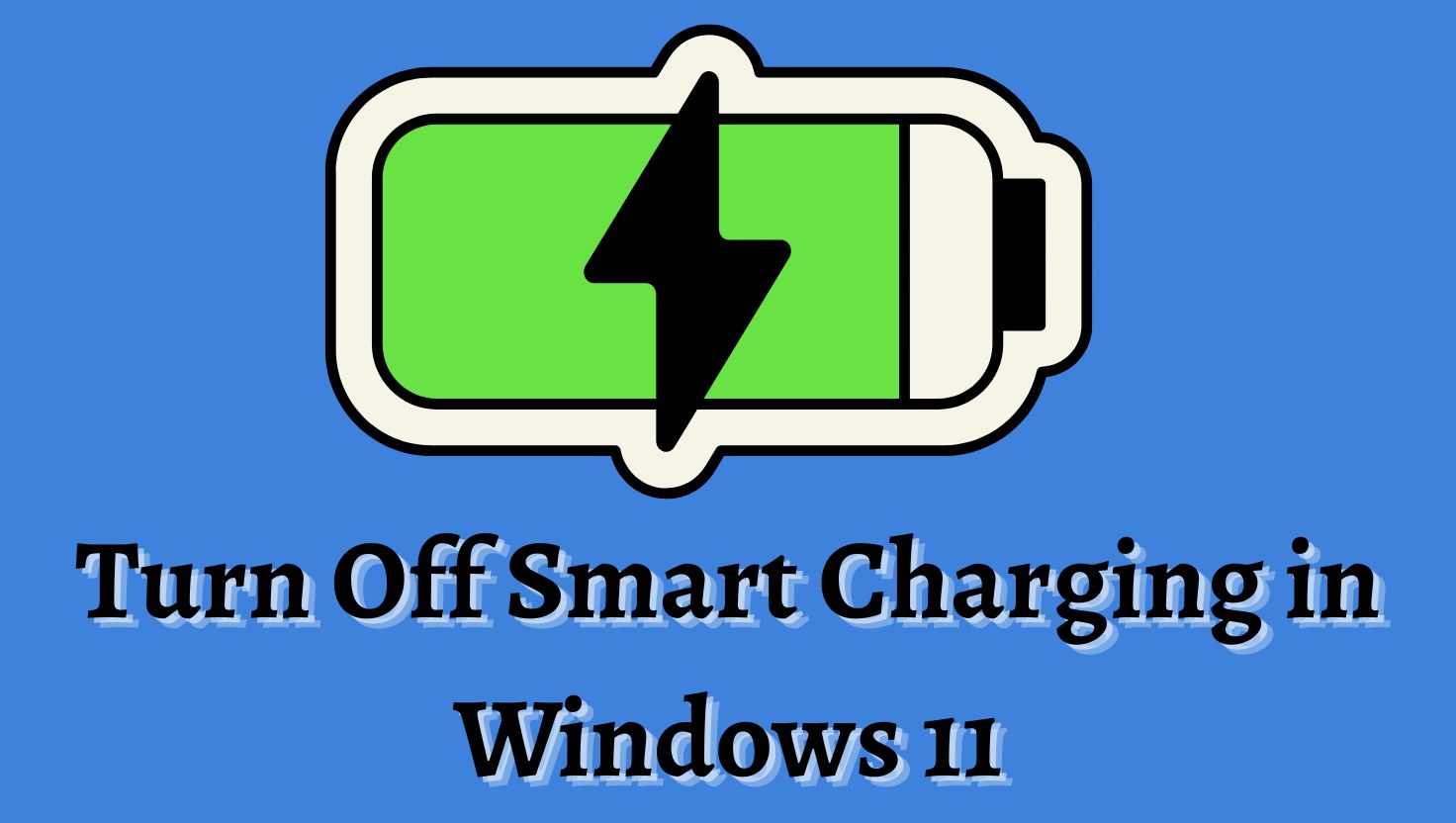 Turn Off Smart Charging in Windows 11
