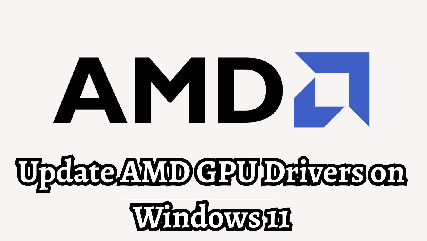 Update AMD GPU Drivers on Windows 11
