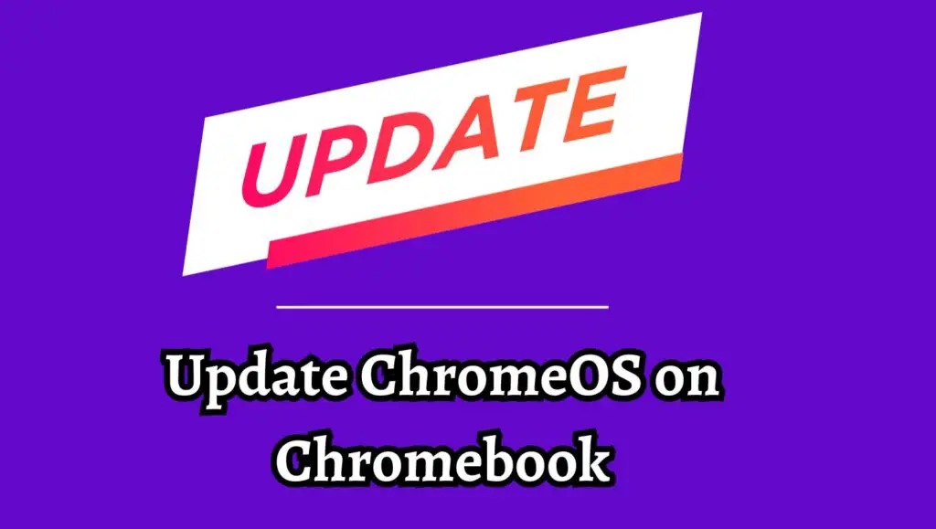 Update ChromeOS on Chromebook