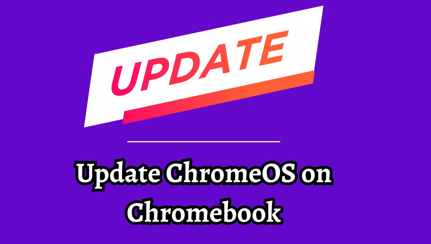 Update ChromeOS on Chromebook