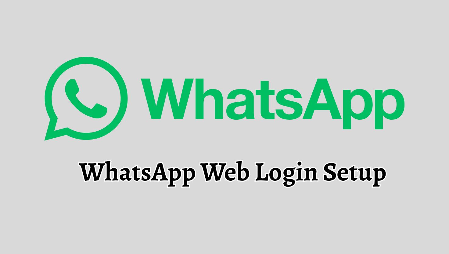 WhatsApp Web Login – Setup on Windows or Mac
