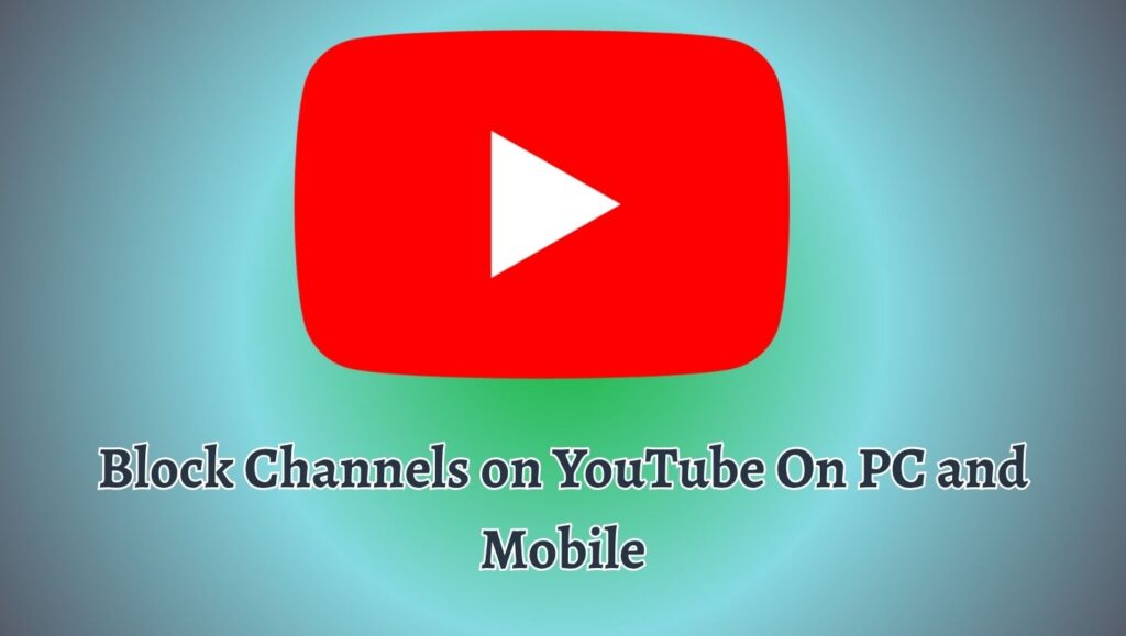 Block Channels on YouTube On PC and Mobile