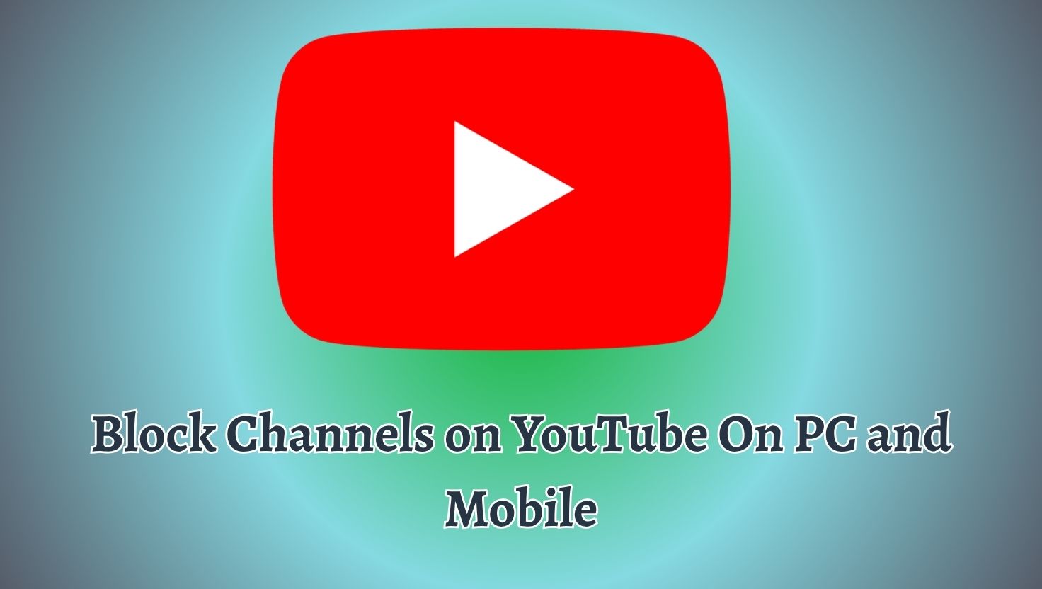 Block Channels on YouTube On PC and Mobile