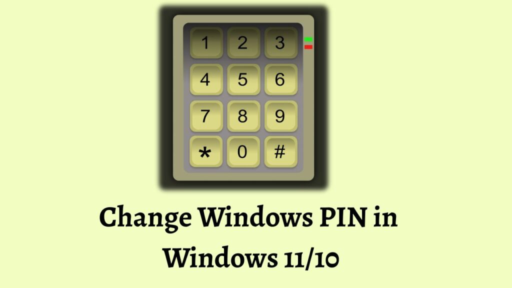 Change Windows PIN in  Windows 11 10