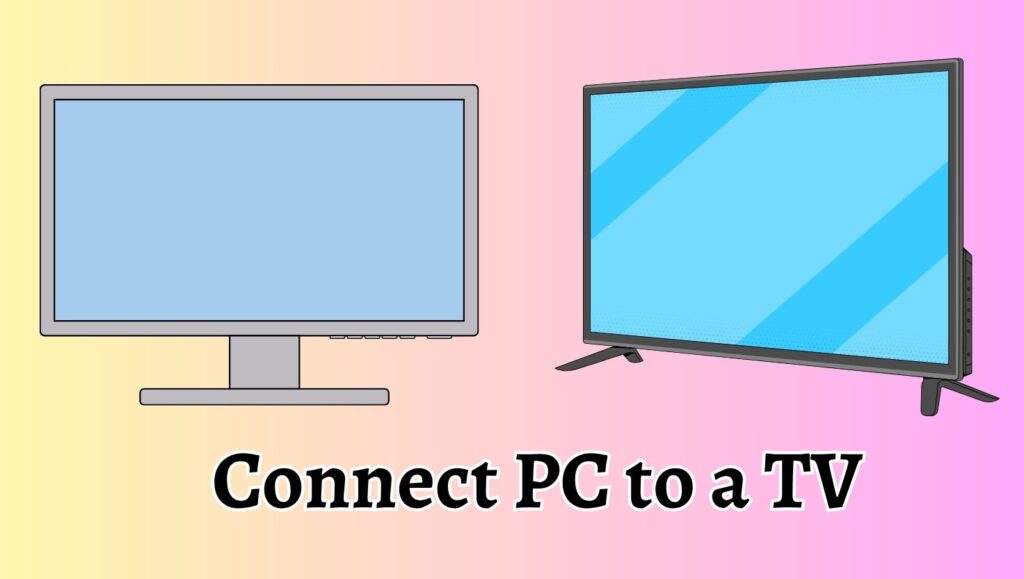Connect PC to a TV