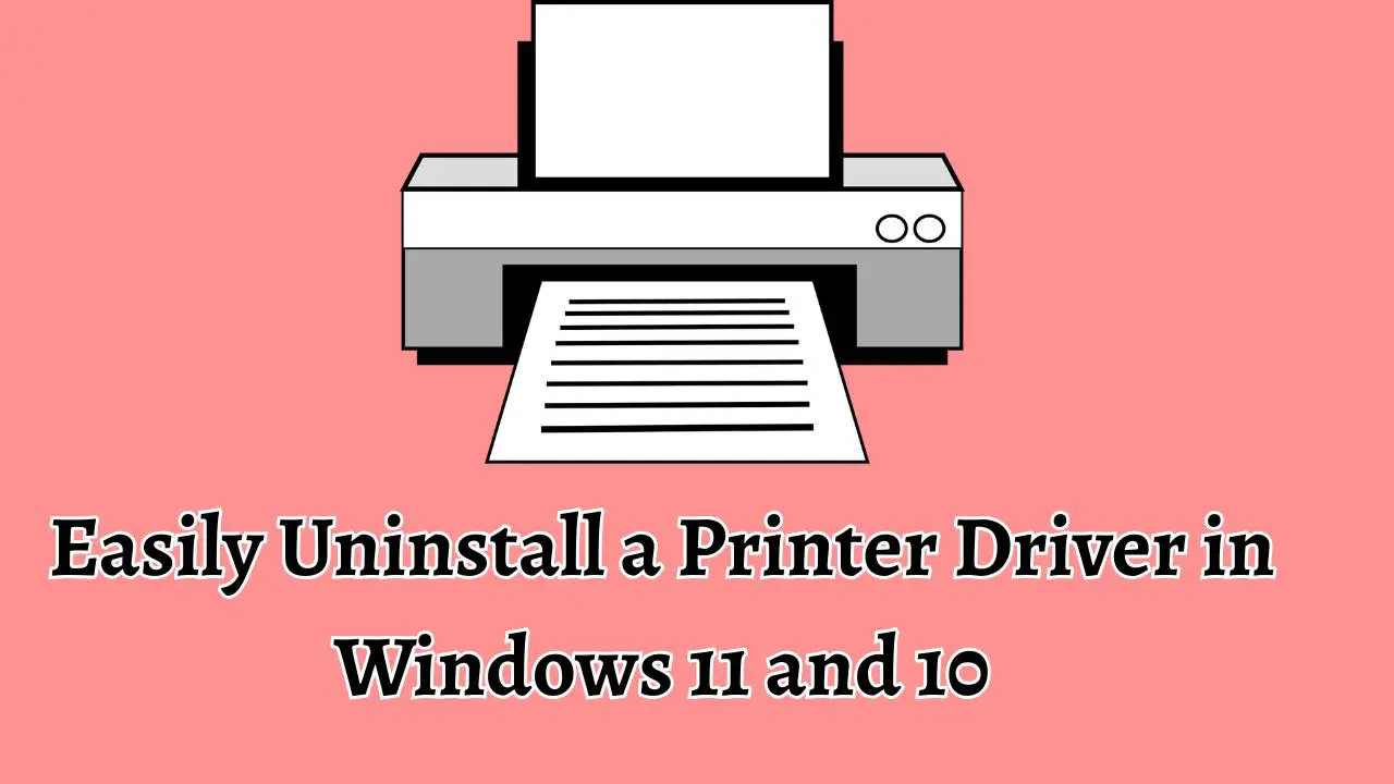 Easily Uninstall a Printer Driver in Windows 11 and 10