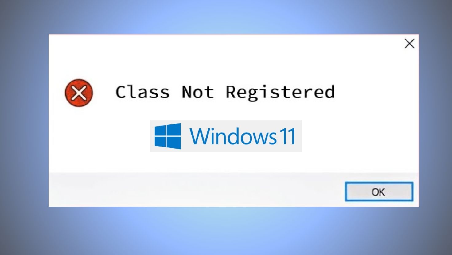 Fixing Class Not Registered Error on Windows 11