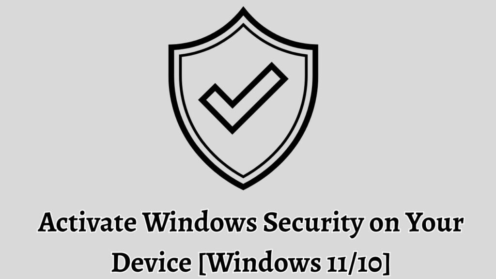How to Activate Windows Security on Your Device [Windows 1110]