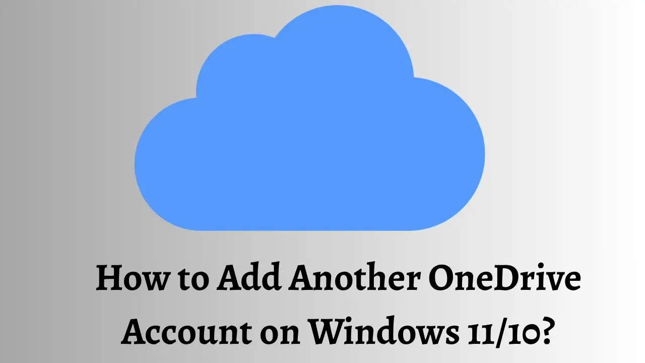 How to Add Another OneDrive Account on Windows 11 10