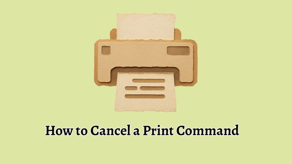 How to Cancel a Print Command