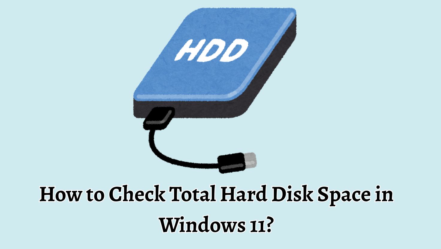 How to Check Total Hard Disk Space in Windows 11