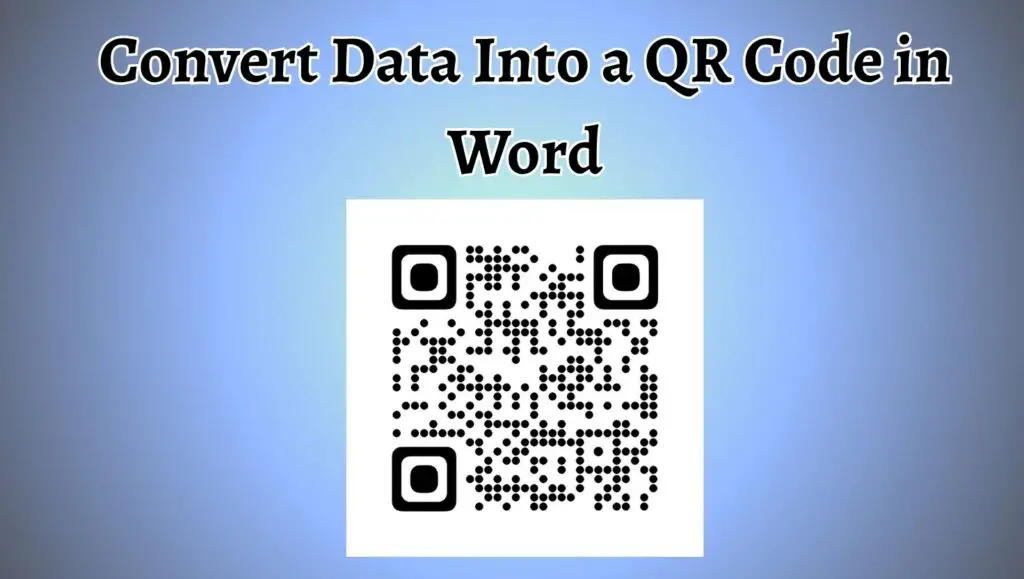 How to Convert Data Into a QR Code in Word