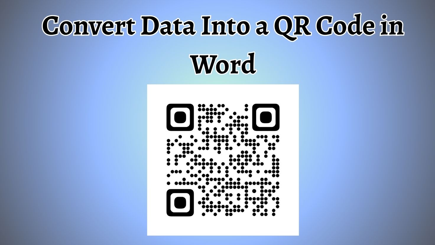 How to Convert Data Into a QR Code in Word