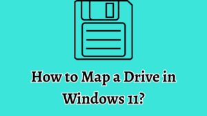 How to Map a Drive in Windows 11 [Complete Guide]