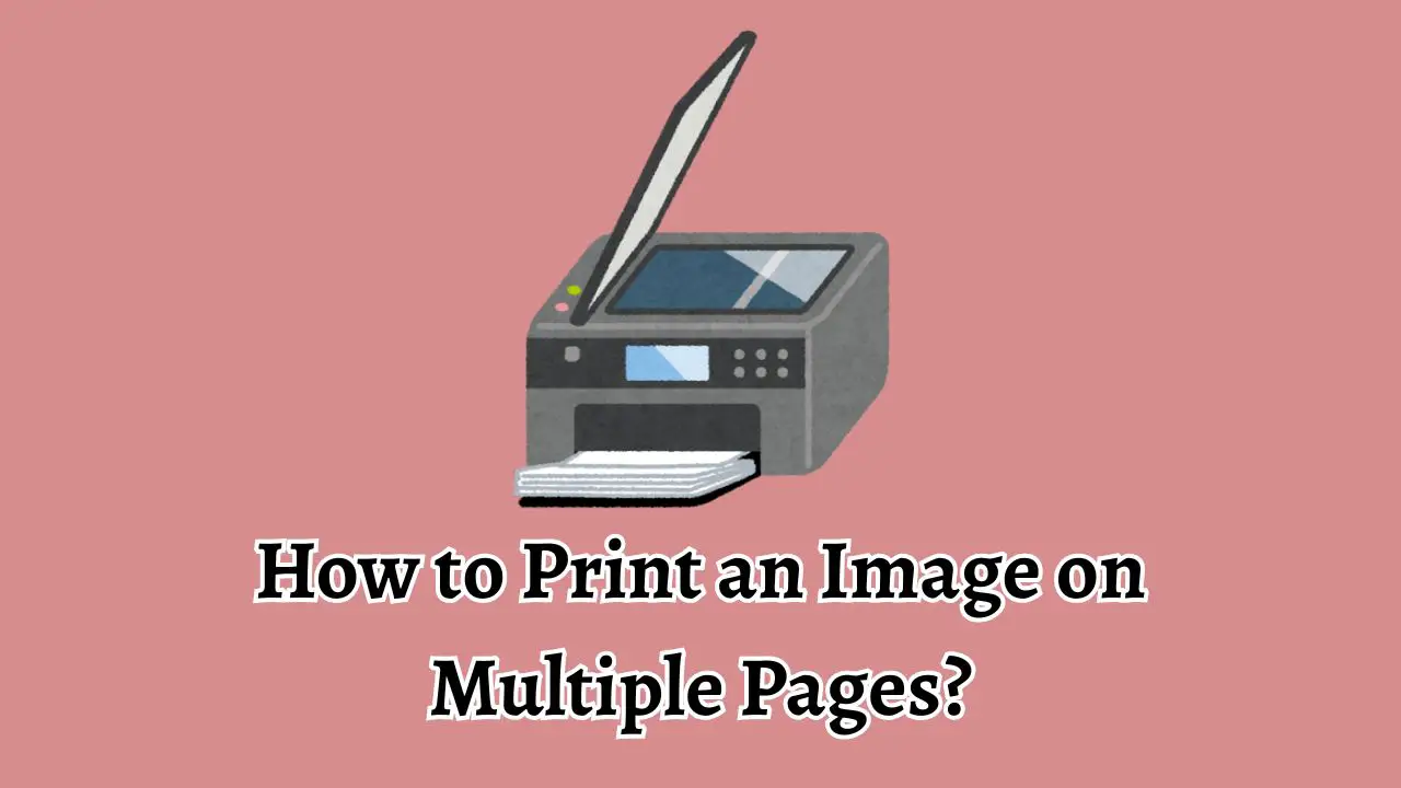 How to Print an Image on Multiple Pages