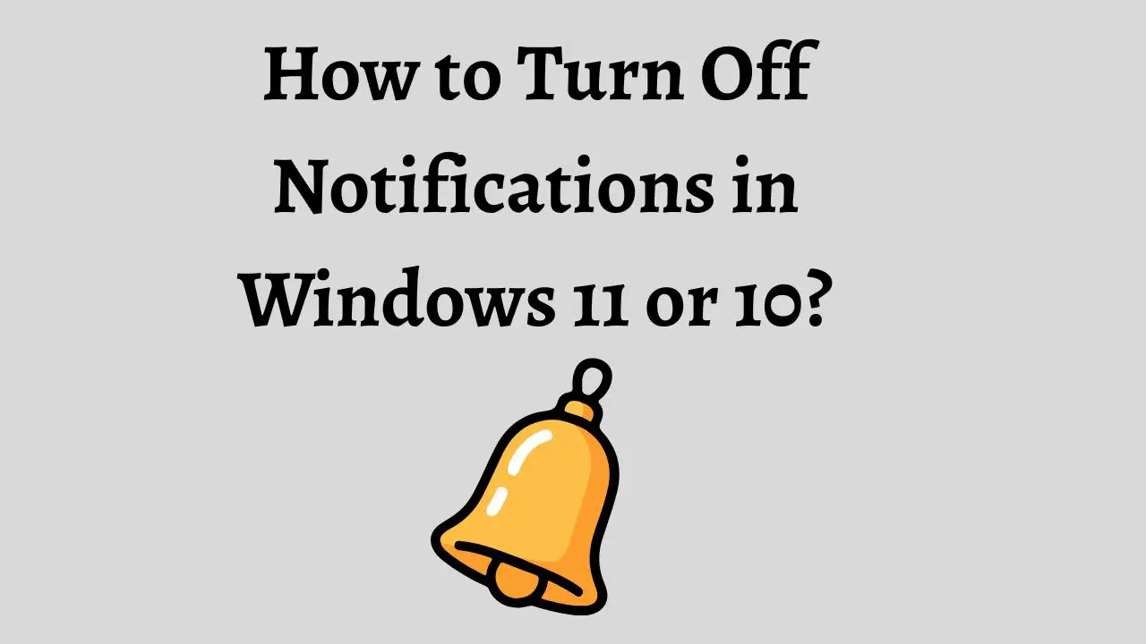 How to Turn Off Notifications in Windows 11 or 10