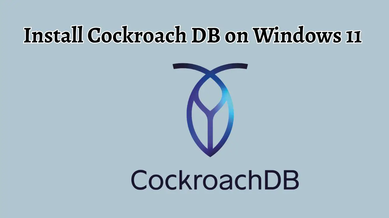 Install Cockroach DB on Windows 11