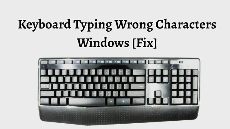 Keyboard Typing Wrong Characters Windows [Fix]