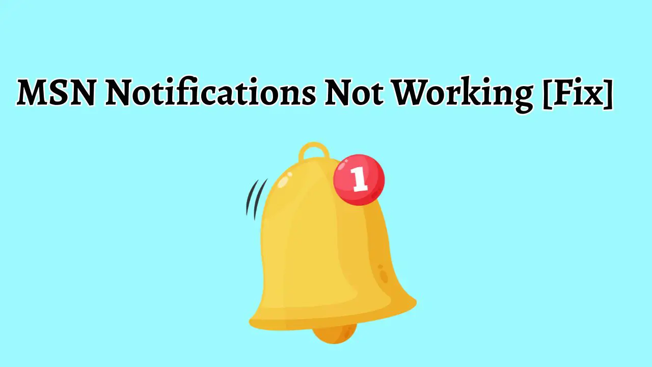 MSN Notifications Not Working [Fix]