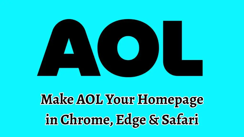 Make AOL Your Homepage in Chrome, Edge & Safari