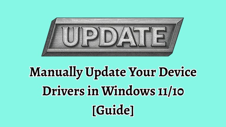 Manually Update Your Device Drivers in Windows 11/10 [Guide]