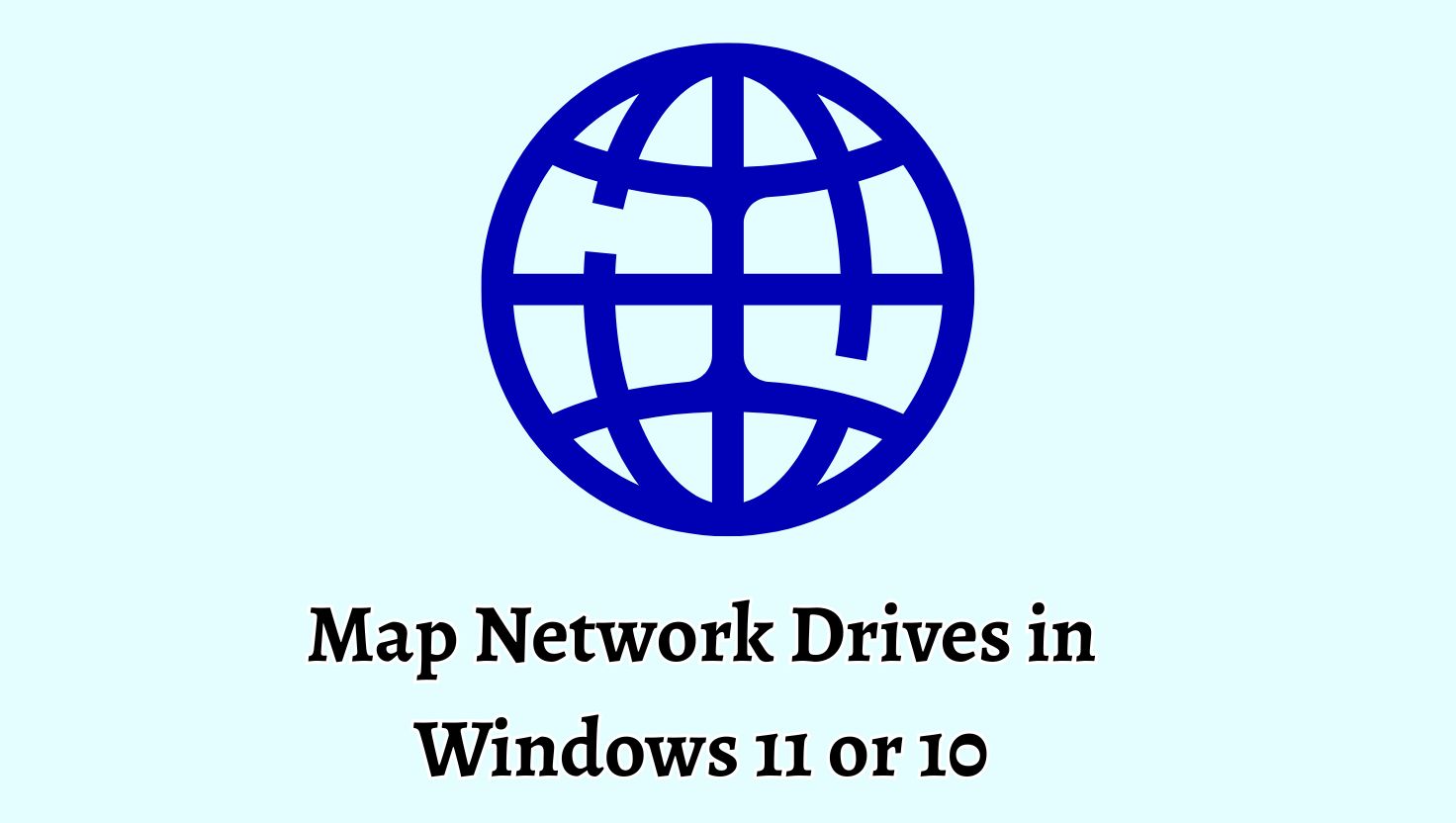 Map Network Drives in Windows 11 or 10