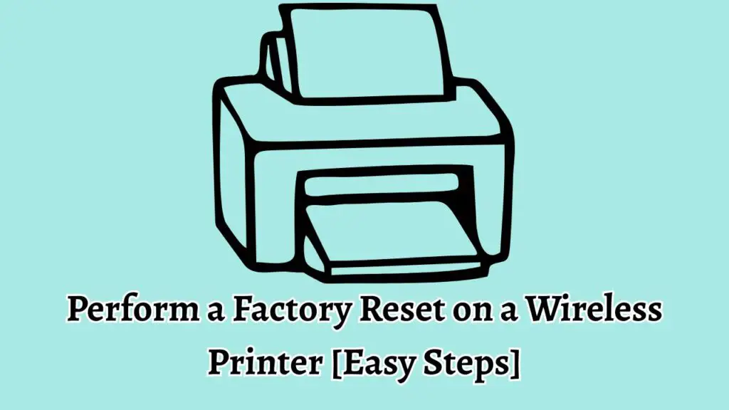 Perform a Factory Reset on a Wireless Printer [Easy Steps]